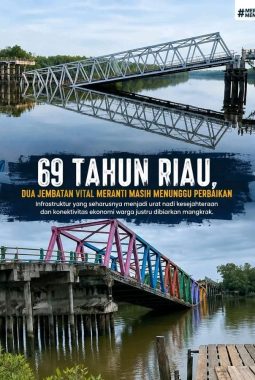 69 Tahun Riau, Meranti Masih Menunggu Jalan dan Jembatan