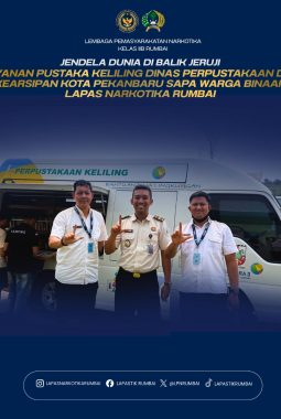 JENDELA DUNIA DIBALIK JERUJI LAYANAN PUSTAKA KELILING DINAS PERPUSTAKAAN DAN KEARSIPAN KOTA PEKANBARU SAPA WARGA BINAAN LAPAS NARKOTIKA RUMBAI