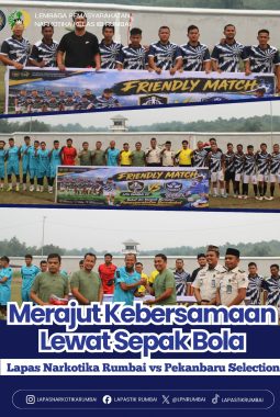 MERAJUT KEBERSAMAAN LEWAT SEPAKBOLA LAPAS NARKOTIKA RUMBAI VS PEKANBARU SELECTION