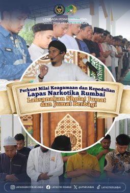 PERKUAT NILAI KEAGAMAAN DAN KEPEDULIAN LAPAS NARKOTIKA RUMBAI LAKSANAKAN SHOLAT JUMAT DAN JUMAT BERBAGI