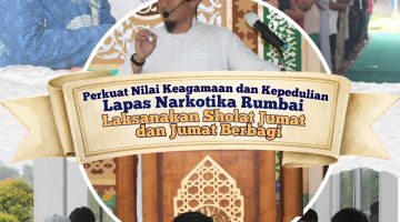 PERKUAT NILAI KEAGAMAAN DAN KEPEDULIAN LAPAS NARKOTIKA RUMBAI LAKSANAKAN SHOLAT JUMAT DAN JUMAT BERBAGI