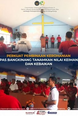 PERKUAT PEMBINAAN KEROHANIAN, LAPAS BANGKINANG TANAMKAN NILAI KEIMANAN DAN KEBAIKAN