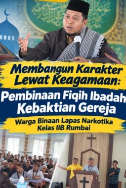 Membangun Karakter Lewat Keagamaan: Pembinaan Fiqih Ibadah & Kebaktian Gereja Warga Binaan Lapas Narkotika Rumbai